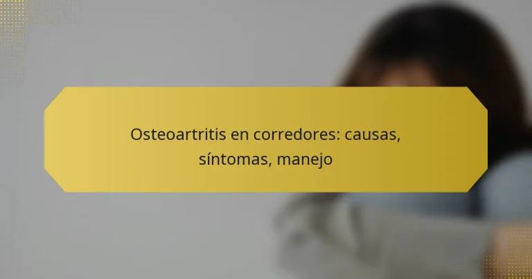 Osteoartritis en corredores: causas, síntomas, manejo